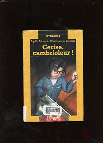 Cerise, cambrioleur!
