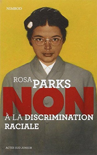 Rosa Parks : « Non à la discrimination raciale »