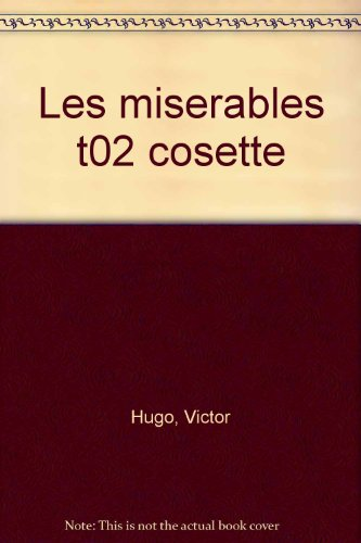LES MISERABLES TOME 2 COSETTE