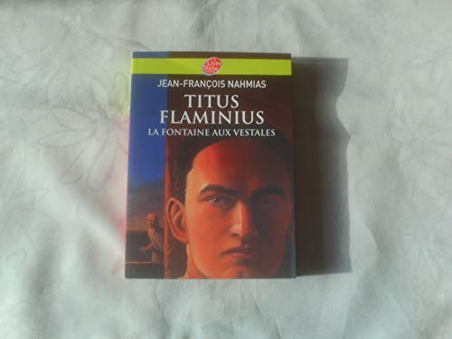 Titus Flaminius : La fontaine aux vestales