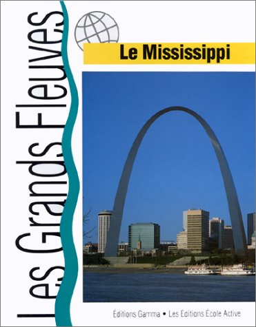 LE MISSISSIPI les grands fleuves