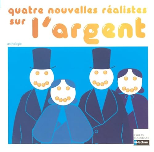 Quatre nouvelles réalistes sur l'argent : XIXè siècle