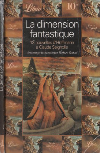La dimension fantastique (13 nouvelles d'Hoffmann à Claude Seignolle)