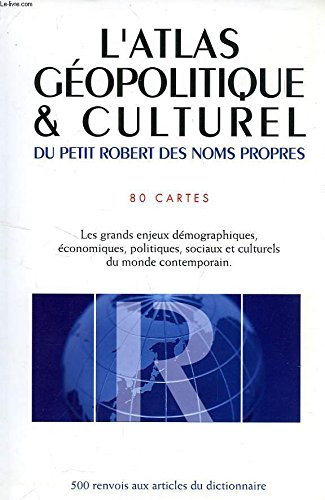L'Atlas géopolitique et culturel du Petit Robert des Noms Propres