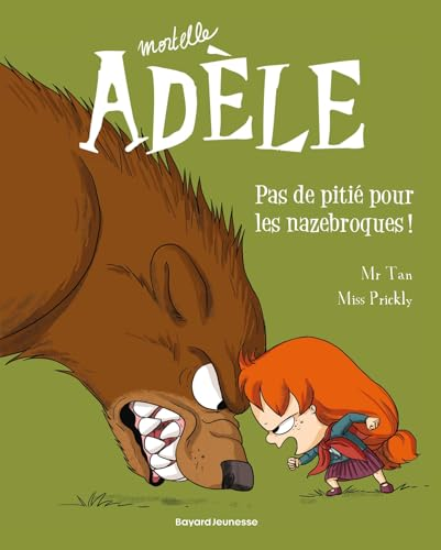 Mortelle Adèle, Tome 07: Pas de pitié pour les nazebroques