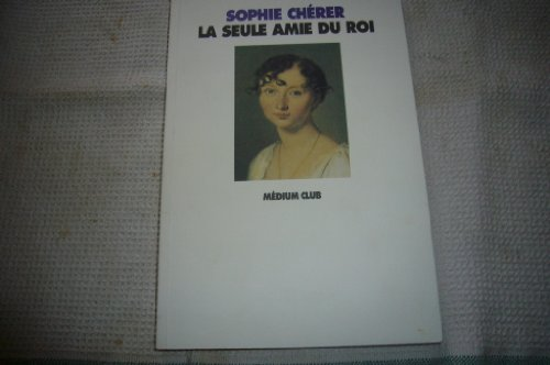 La seule amie du Roi