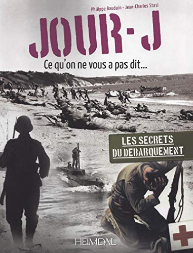 Jour-J ce qu?on ne vous a pas dit