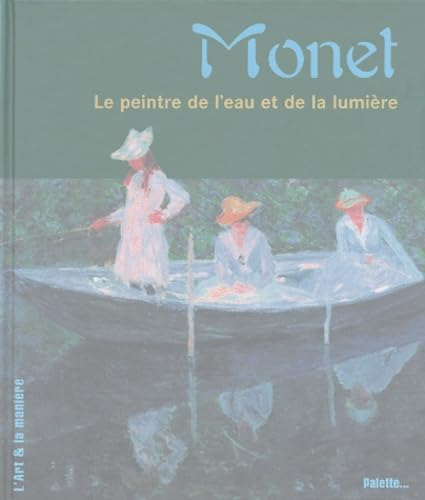 Monet : Le peintre de l'eau et de la lumière