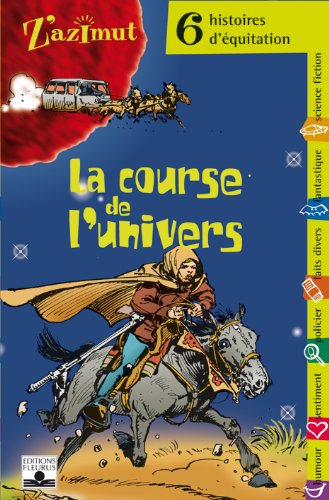 La course de l'univers . 6 histoires d'équitation