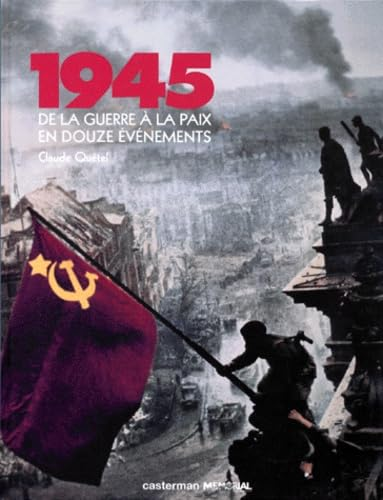 1945, de la guerre à la paix en 12 évènements