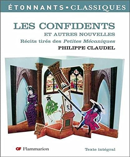 Les Confidents et autres nouvelles: Récits tirés des Petites Mécaniques