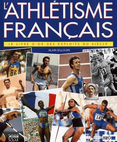 Athlétisme Français - Le Livre d' Or des Exploits du siècle