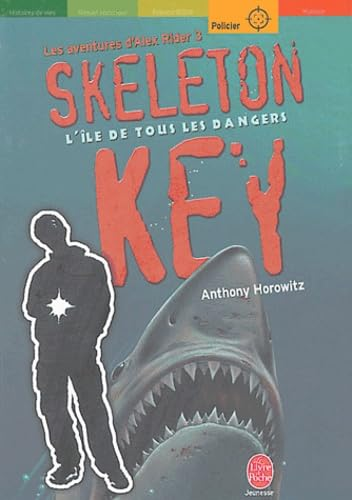 Les aventures d'Alex Rider. Tome 3: Skeleton Key, l'île de tous les dangers