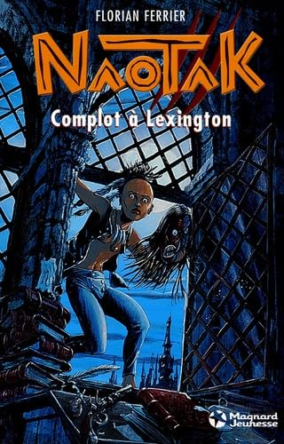Naotak: Complot à Lexington (tome 2)