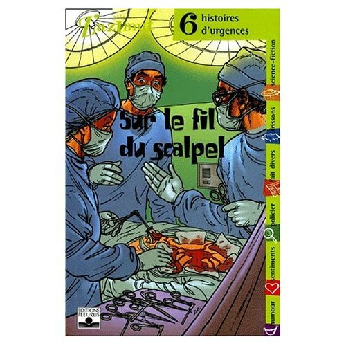 Sur le fil du scalpel.6 histoires d' urgences