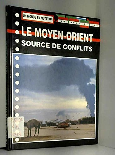 Le Moyen-Orient, source de conflits