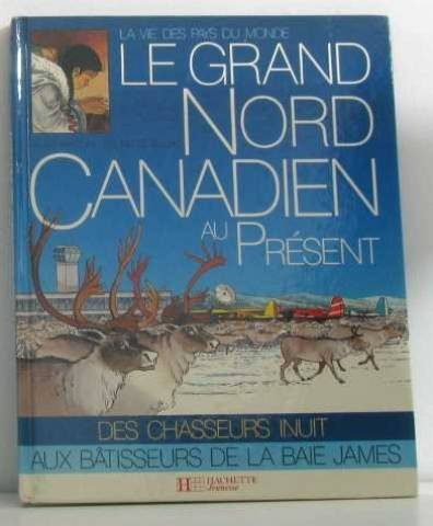 Le Grand Nord Canadien au présent