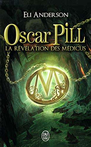 Oscar Pill, Tome 1 : La révélation des Médicus