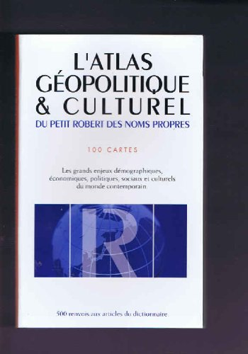L'Atlas géopolitique & culturel : du petit Robert des noms propres.