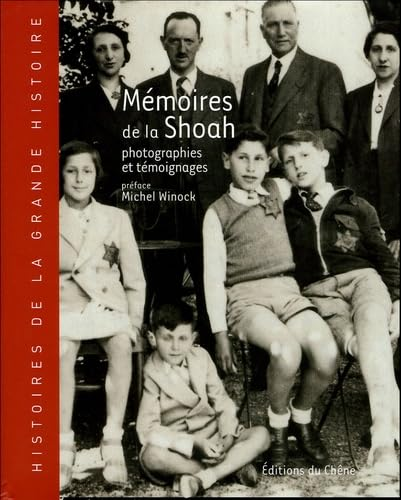 Mémoires de la Shoah : de 1933 à 1946 : photographies et témoignages