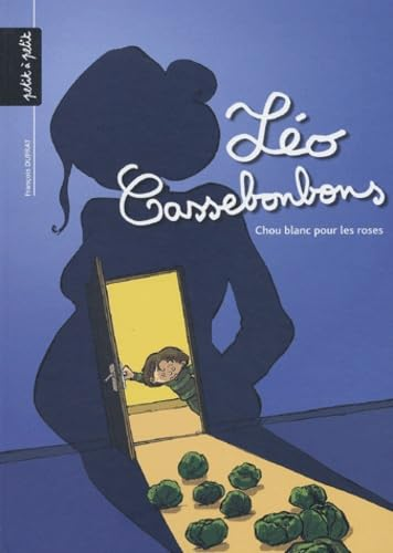 Léo Cassebonbons: Chou blanc pour les roses