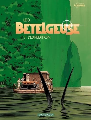 Bételgeuse. Tome 3: L'expédition