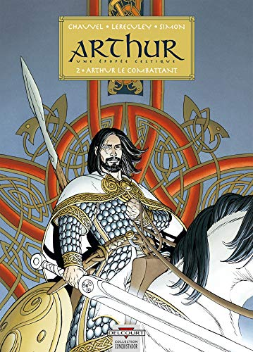 Arthur une épopée celtique. Tome 2: Arthur le combattant