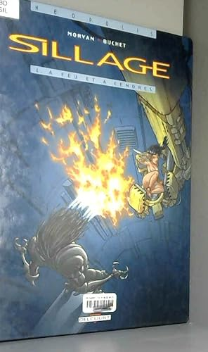 Sillage. Tome 1: A feu et à cendres