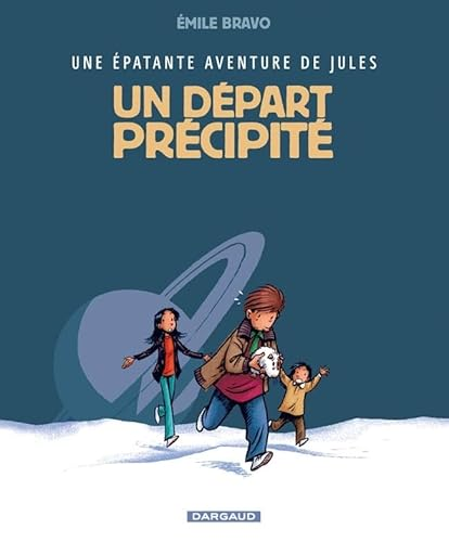 Une épantante aventure de Jules. Tome 4: Un départ précipité