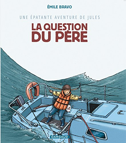 Une épatante aventure de Jules. Tome 5: La question du père