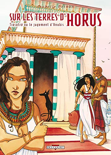 Sur les terres d'Horus. Tome 3: Tiasatré ou le jugement d'Anubis