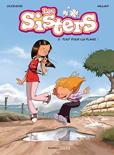 Les sisters, tome 8 : tout pour lui plaire !