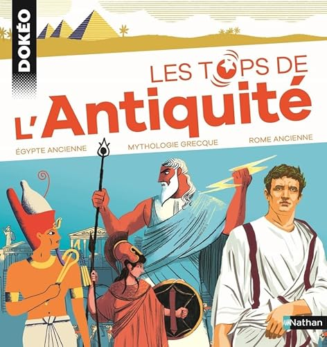 Les tops de l'Antiquité ;: Egypte ancienne, mythologie grecque, Rome