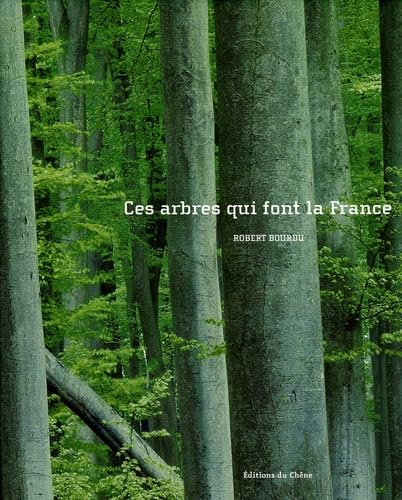 Ces arbres qui font la France