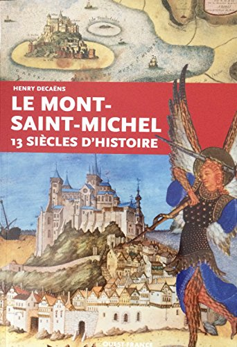 Le Mont Saint-Michel 13 siècles d'histoire