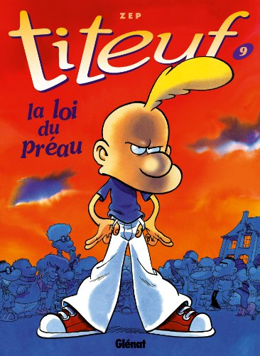 Titeuf. Tome 9 : La loi du Préau