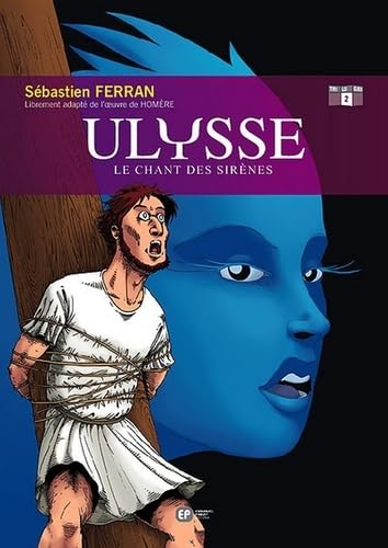 Ulysse. Livre II : Le chant des sirènes