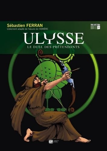 Ulysse. Livre III : Le duel des prétendants