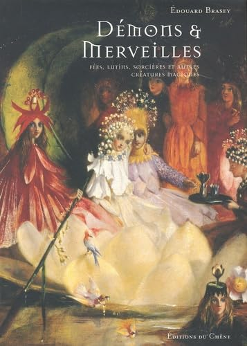 Démons & Merveilles : Fées, lutins, sorcières et autres créatures magiques