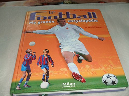 Le Football : Ma grande encyclopédie