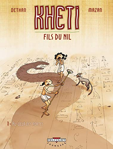 Kheti fils du Nil. Tome 1 : Au-delà des portes