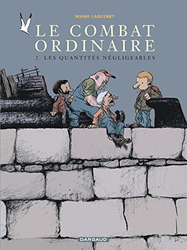 le combat ordinaire Tome 2 : les quantités négligeables
