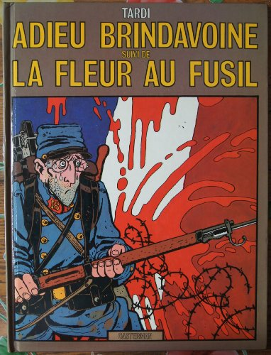 Adieu Brindavoine suivi de La fleur au fusil