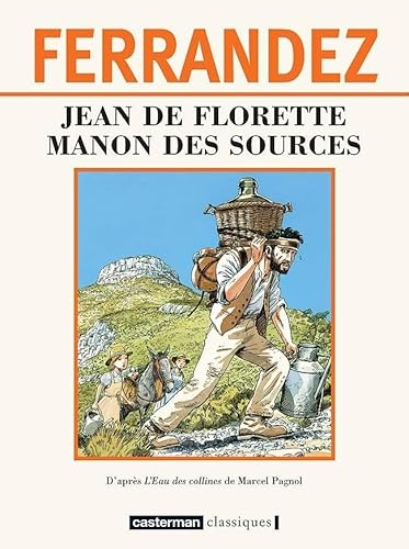 Jean de Florette suivi de Manon des Sources