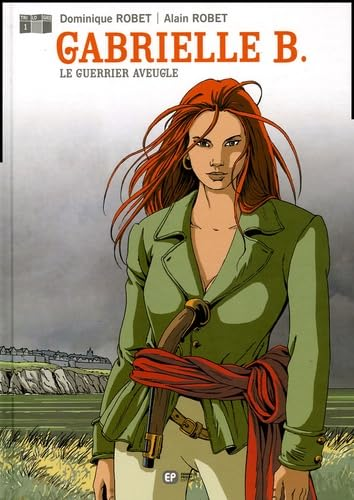 Gabrielle B. : le guerrier aveugle
