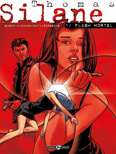 Thomas Silane. Tome 1 : flash mortel