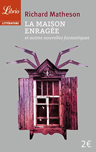 La maison enragée : Et autres nouvelles fantastiques