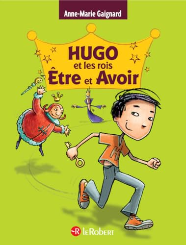 Hugo et les rois être et avoir La méthode intégrale pour ne plus faire de fautes