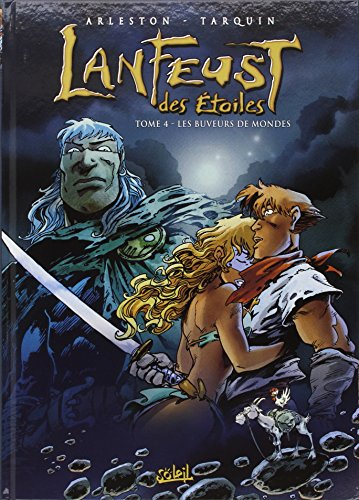 Lanfeust des étoiles. Tome 4 : les buveurs de mondes