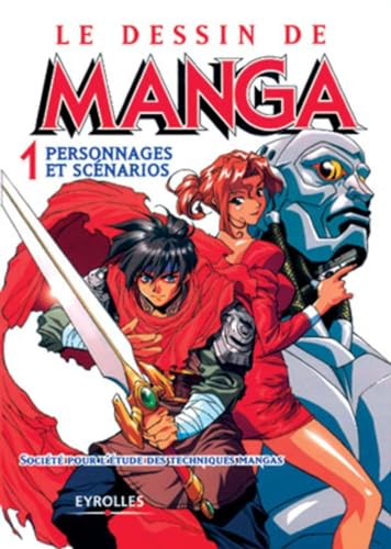 Le dessin de manga Volume 1 : Personnages et scénarios